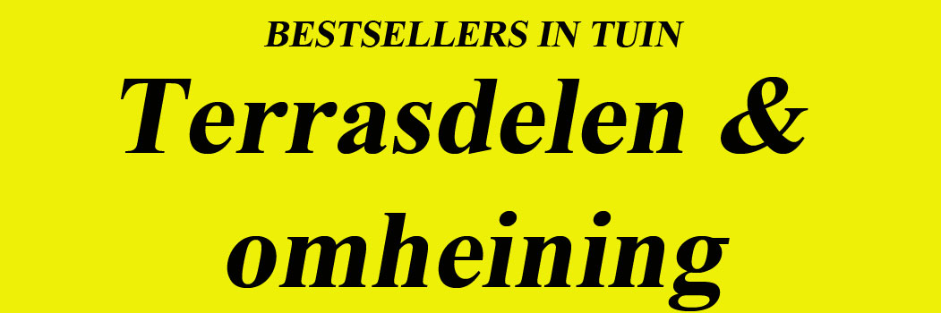 Bestsellers Terrasdelen
Bestsellers Omheining voor uw tuin.