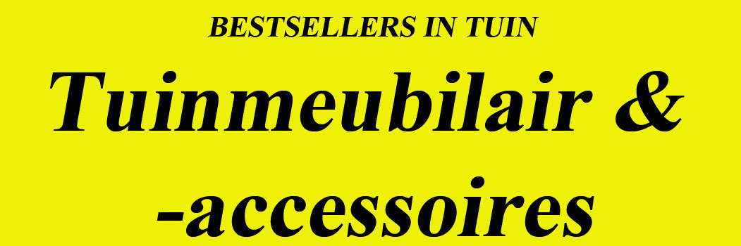 Bestsellers Tuinmeubilair