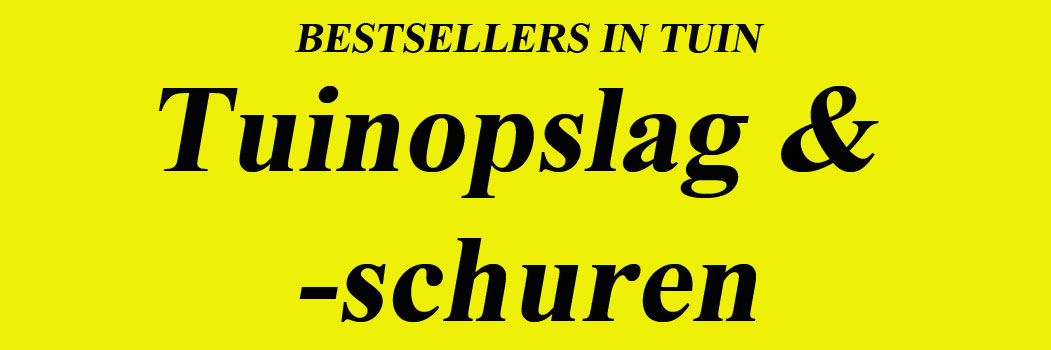 Bestseller Tuinopslag
Bestseller Tuinschuren
Bestseller Tuinhuizen