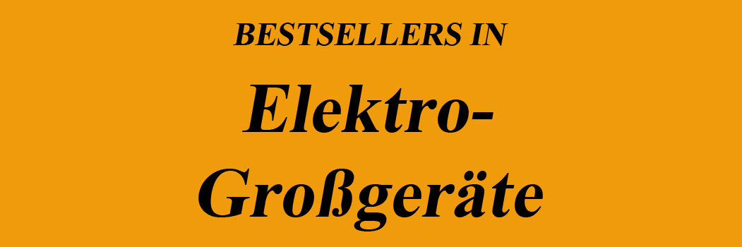 Bestseller in Elektro-Großgeräte