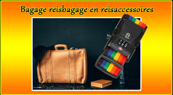 Bagage reisbagage en reisaccessoires