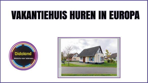 Vakantiehuis huren in Europa