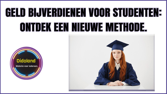 Geld Bijverdienen voor Studenten: Ontdek Een Nieuwe Methode