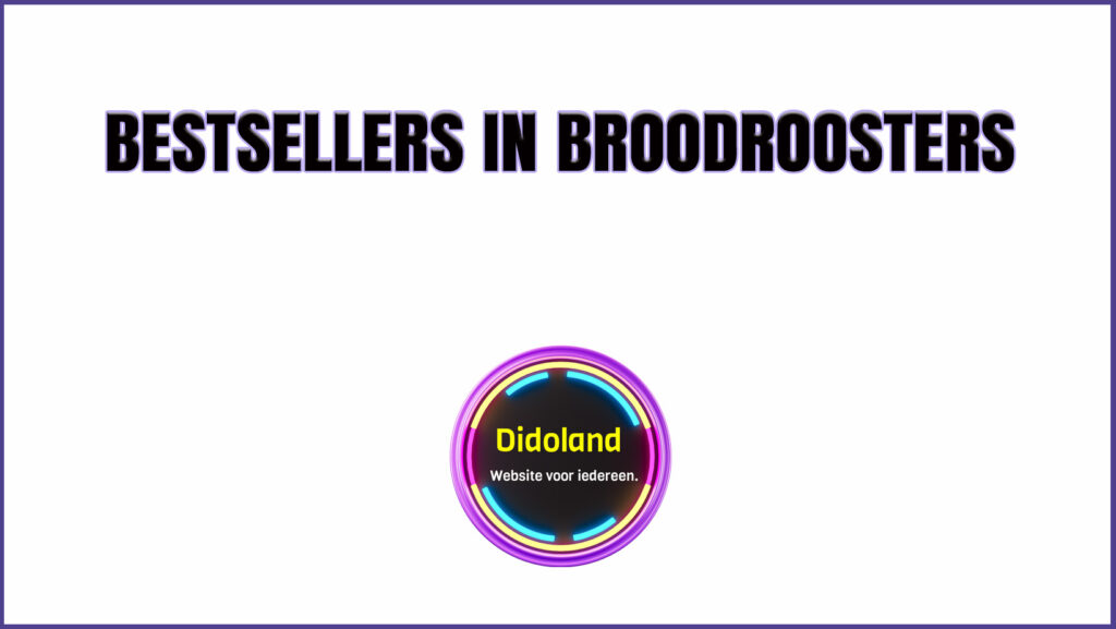 Bestsellers in Broodroosters
