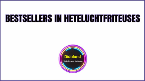 Bestsellers in heteluchtfriteuses