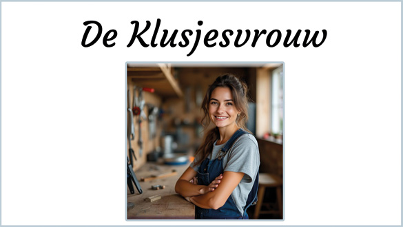 De klusjesvrouw