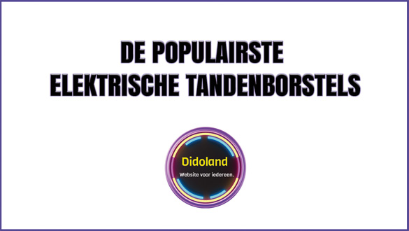 De Populairste Elektrische Tandenborstels