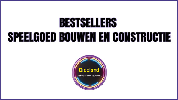 Bestsellers Speelgoed Bouwen en Constructie