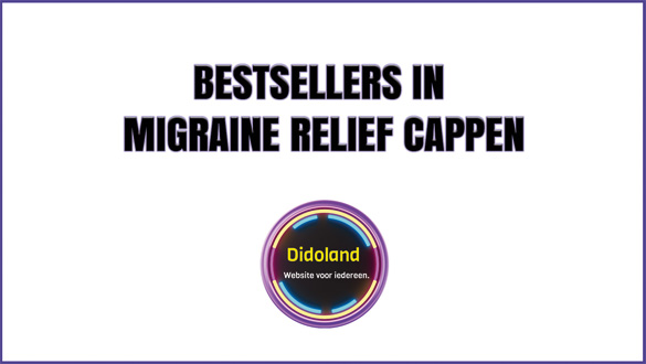 Bestsellers in Migraine Relief Cappen