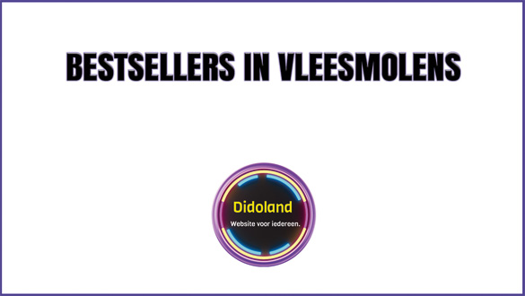 Bestsellers in Vleesmolens