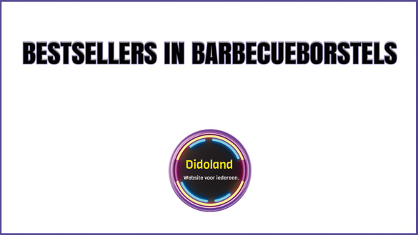 Bestsellers in Barbecueborstels