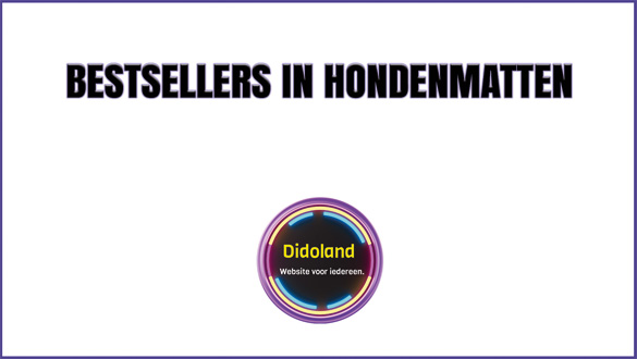 Bestsellers in Hondenmatten
