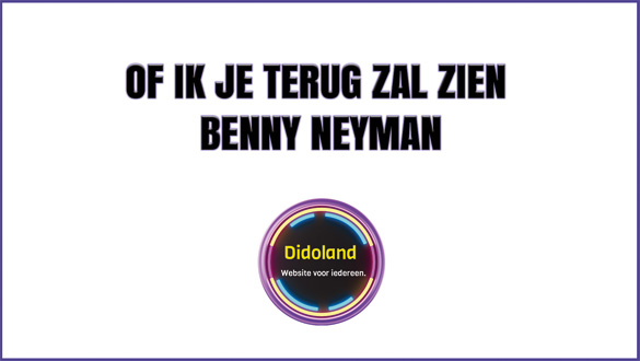 Of ik je terug zal zien Benny Neyman