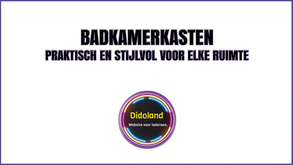 Badkamerkasten: Praktisch en stijlvol voor elke ruimte