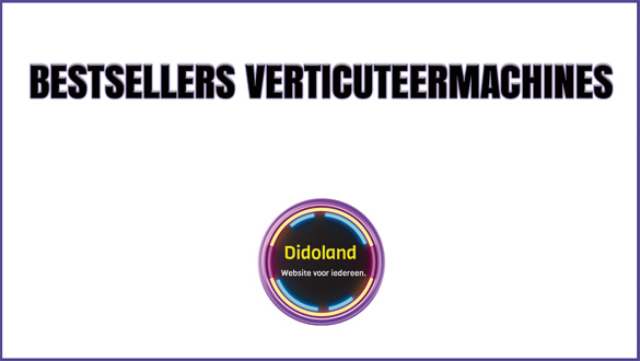 Bestsellers verticuteermachines