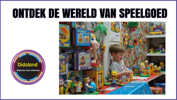Ontdek de Wereld van Speelgoed