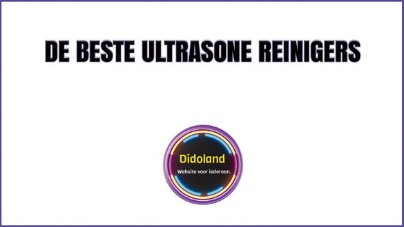 De Beste Ultrasone Reinigers