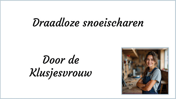 Draadloze snoeischaren door de klusjesvrouw