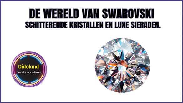 De Wereld van Swarovski Schitterende kristallen en luxe sieraden.