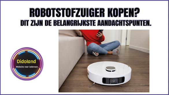 Robotstofzuiger kopen? Dit zijn de belangrijkste aandachtspunten.