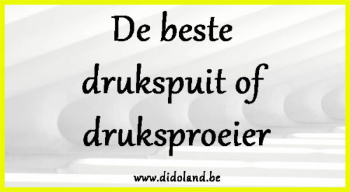 De beste drukspuit of druksproeier